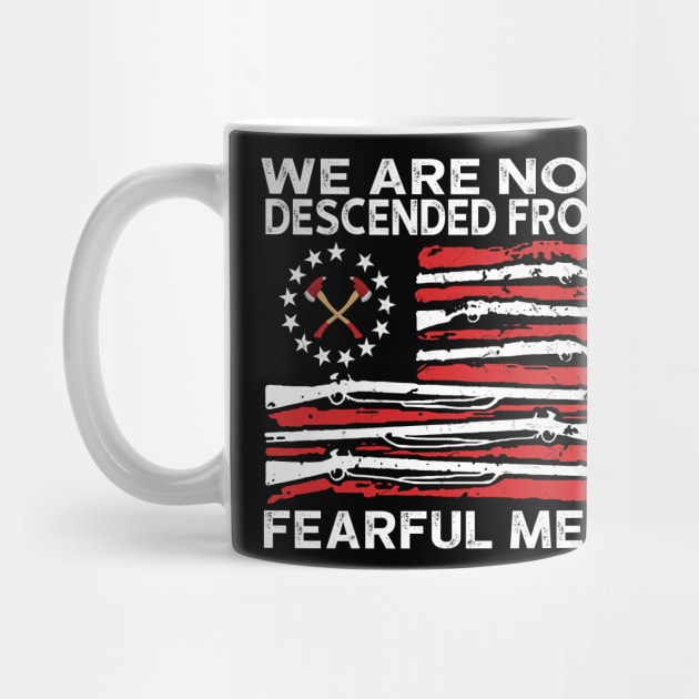 We Are Not Descended From Fearful Men Firefighter Gift by ValentinkapngTee